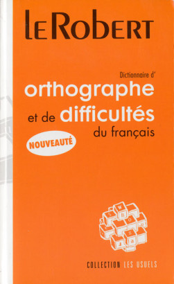 Dictionnaire d'orthographe et de difficultés du français