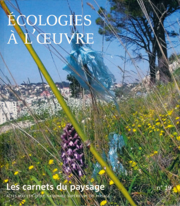 Ecologies à l'oeuvre, carnet du paysage 19