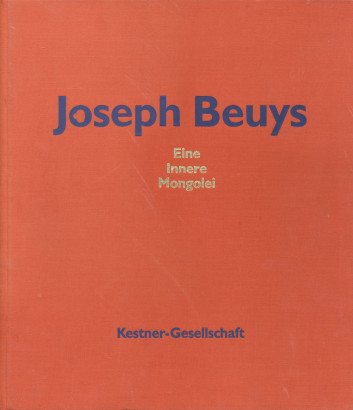 Joseph Beuys Eine innere Mongolei