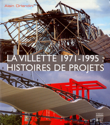 La villette 1971 1995 histoires de projets