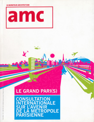 Le Grand Paris consultation internationale, hors série amc