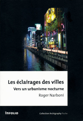 Les éclairages des villes, vers un urbanisme nocturne