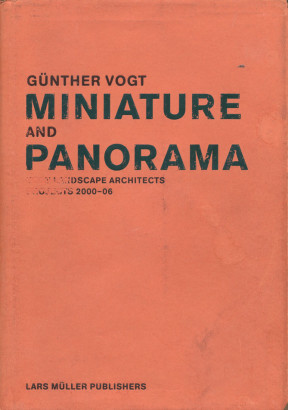 Miniature and Panorama Vogt Landscape Architects, Projects 2000-2006
