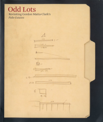 Odd Lots Revisiting Gordon Matta-Clark’s Fake Estates