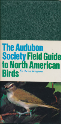 The Audubon Society Field Guide to North American Birds Eastern Region