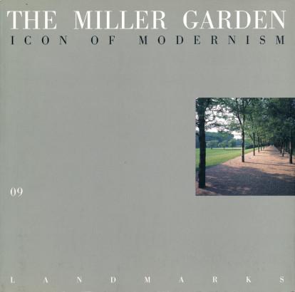 The Miller Garden Icon of Modernism The Land Marks Series No 9