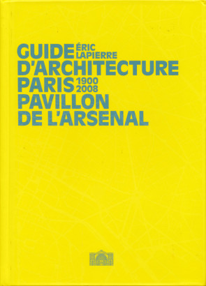 Guide d'architecture Paris 1900 2008