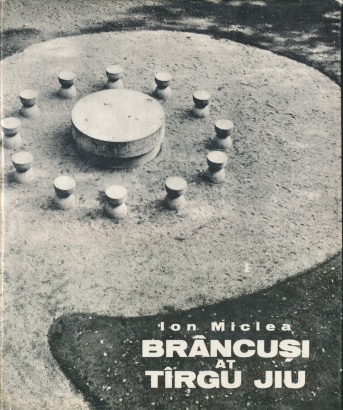 Brâncusi at Tîrgu Jiu