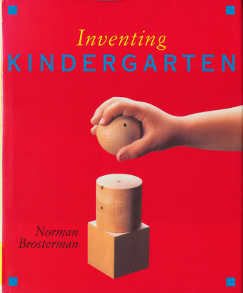 Inventing kindergarten