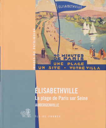 Elisabethville la plage de Paris sur Seine