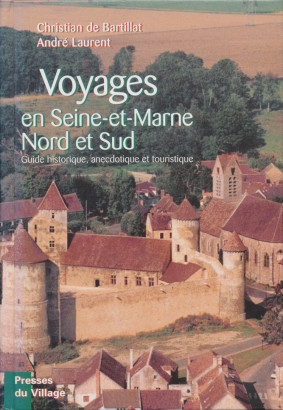 Voyages en Seine-et-Marne Nord et Sud