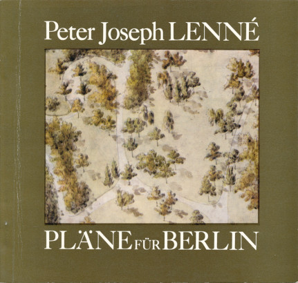 Peter Joseph Lenné pläne für Berlin