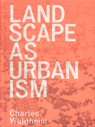 Landscape as urbanism