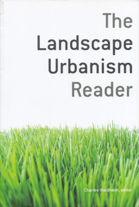 The landscape urbanism reader