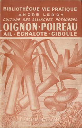 Oignon, Poireau, Ail, Echalotte, Ciboule